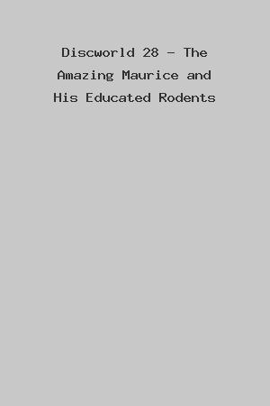 Discworld 28 - The Amazing Maurice and His Educated Rodents cover